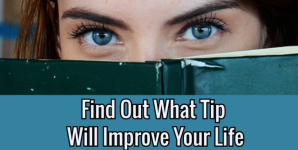 Find Out What Tip Will Improve Your Life!