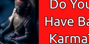 Do You Have Bad Karma?