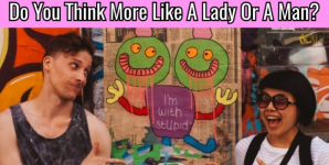 Do You Think More Like A Lady Or A Man?