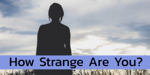 How Strange Are You?