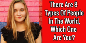 There Are 8 Types Of People In The World, Which One Are You?