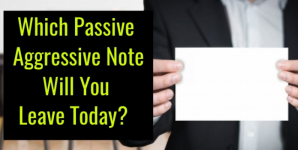 Which Passive Aggressive Note Will You Leave Today?