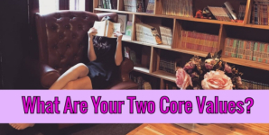What Are Your Two Core Values?