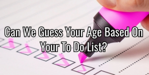 Can We Guess Your Age Based on Your To Do List?