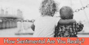 How Sentimental Are You Really?