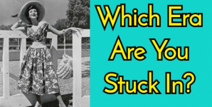 Which Era Are You Stuck In?