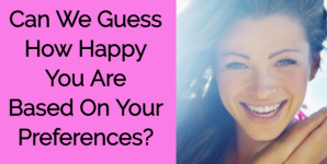 Can We Guess How Happy You Are Based On Your Preferences?