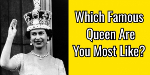 Which Famous Queen Are You Most Like?