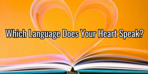 Which Language Does Your Heart Speak?
