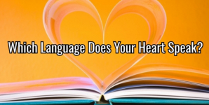 Which Language Does Your Heart Speak?