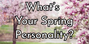 What’s Your Spring Personality?