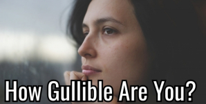 How Gullible Are You?
