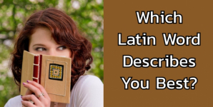 Which Latin Word Describes You Best?