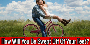 How Will You Be Swept Off Of Your Feet?
