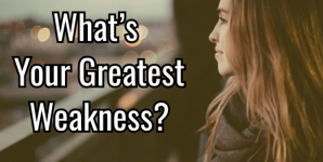 What’s Your Greatest Weakness?