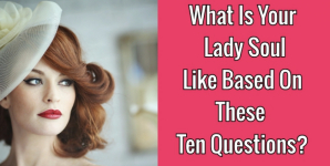 What Is Your Lady Soul Like Based On These Ten Questions?
