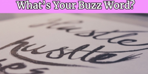 What’s Your Buzz Word?