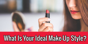 What Is Your Ideal Make-Up Style?