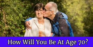 How Will You Be At Age 70?