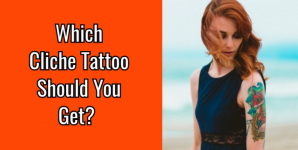 Which Cliche Tattoo Should You Get?