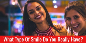 What Type Of Smile Do You Really Have?