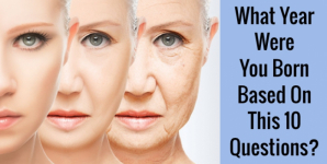What Year Were You Born Based On This 10 Questions?