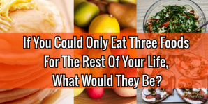If You Could Only Eat Three Foods For The Rest Of Your Life, What Would They Be?