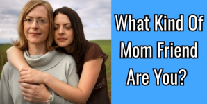 What Kind Of Mom Friend Are You?