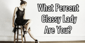 What Percent Classy Lady Are You?