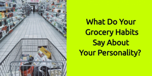What Do Your Grocery Habits Say About Your Personality?