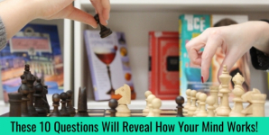 These 10 Questions Will Reveal How Your Mind Works!