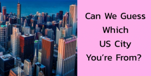 Can We Guess Which US City You’re From?