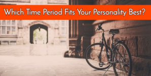 Which Time Period Fits Your Personality Best?