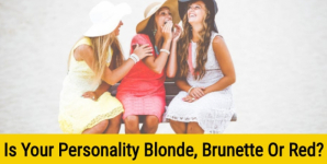 Is Your Personality Blonde, Brunette Or Red?