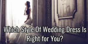 Which Style Of Wedding Dress Is Right for You?