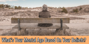 What’s Your Mental Age Based On Your Beliefs?
