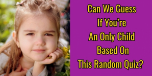 Can We Guess If You’re An Only Child Based On This Random Quiz?