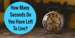 How Many Seconds Do You Have Left To Live?