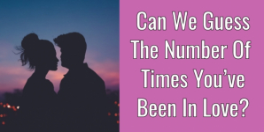 Can We Guess The Number Of Times You’ve Been In Love?