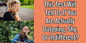 This Test Will Tell Us If You Are Actually Outgoing, Shy, Or Indifferent?