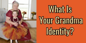 What Is Your Grandma Identity?