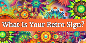 What Is Your Retro Sign?