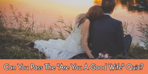 Can You Pass The “Are You A Good Wife” Quiz?