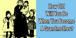 How Old Will You Be When You Become A Grandmother?