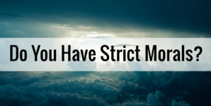 Do You Have Strict Morals?