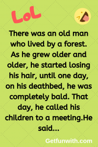 There was an old man who lived by a forest.