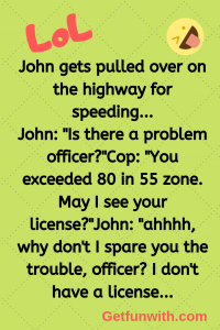 John gets pulled over on the highway for speeding... (funny jokes)