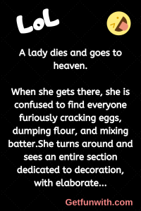 A lady dies and goes to heaven.
