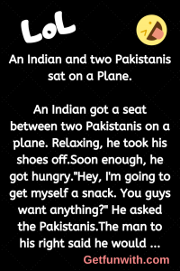 An Indian and two Pakistanis sat on a Plane.