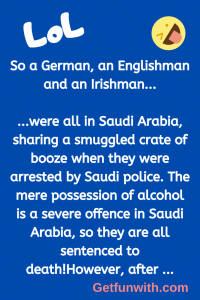 So a German, an Englishman and an Irishman...